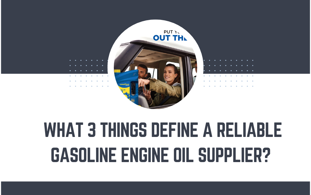 What 3 Things Define a Reliable Gasoline Engine Oil Supplier?